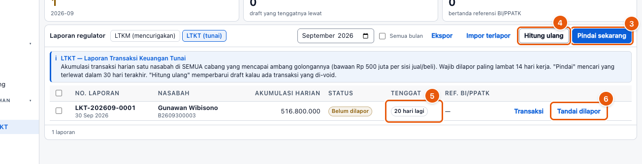Tangkapan layar "Laporkan LTKT (transaksi tunai besar)" — angka bulat di gambar = nomor langkah 3, 4, 5, 6