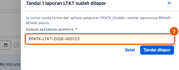 Tangkapan layar "Laporkan LTKT (transaksi tunai besar)" — angka bulat di gambar = nomor langkah 7